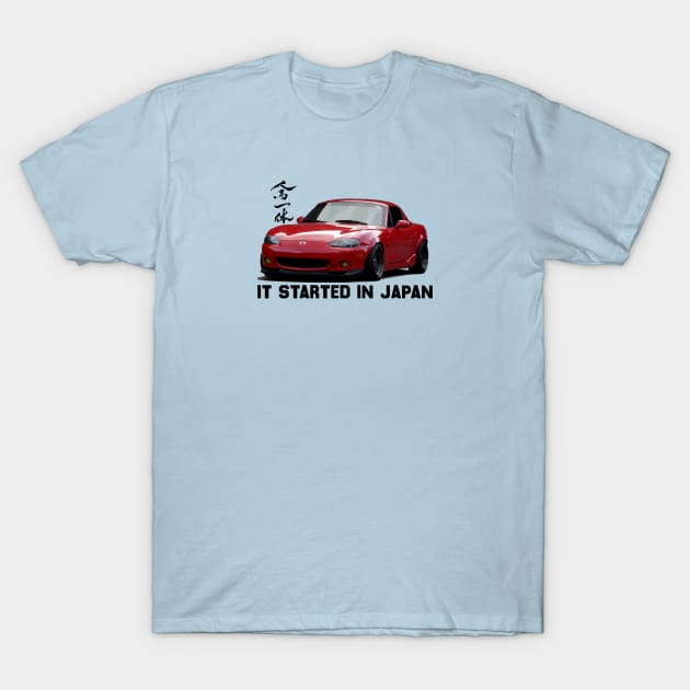 Mazda Miata / MX5 NB - Jinba Ittai, it all started in japan T-Shirt by mudfleap